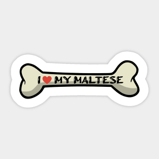 I love my Maltese Bone Typography Design Sticker